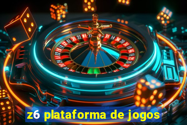 z6 plataforma de jogos